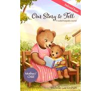 Our Story to Tell: A Guided Keepsake Journal: Beloved Bear: Mother/Son