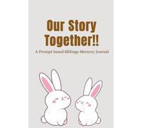Our Story Together: A Prompt based Sibling Memory Journal