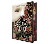 Our Strange Duet: Inspired by Andrew Lloyd Webber's Phantom of the Opera by Erin