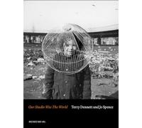 Terry Dennett & Jo Spence: Our Studio Was The World : Fighting Discrimination Against the Gypsy, Roma and Traveller Community