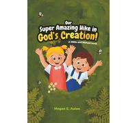Our Super Amazing Hike in God’s Creation!: A Millie and Michael book
