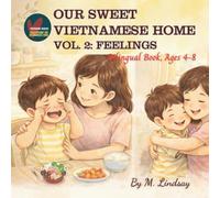 OUR SWEET VIETNAMEME HOME - Vol 2 - Feelings: A Bilingual book, Ages 4- 8