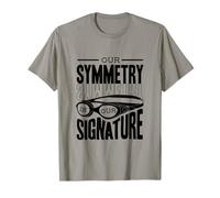 Our Symmetry is Our Signature Synchro Swimmer Synchronized T-Shirt