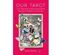 Our Tarot – A Guidebook and Deck Featuring Notable Women in History