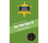 Our Thin Lines VI: Internal Affairs