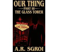 Our Thing: Part III: The Glass Tower: 3