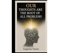 Our Thoughts are the Root of All Problems