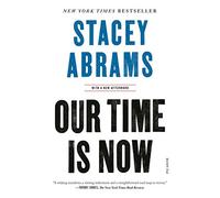 Our Time Is Now: Power, Purpose, and the Fight for a Fair America