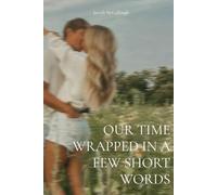 Our Time Wrapped In A Few Short Words