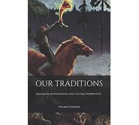 Our Traditions: - in a pagan, mythological and cultural perspective