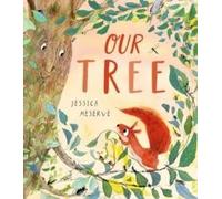 Our Tree Jessica Meserve Hardback Little Tiger Press Group Pictur