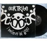 Our Tribe - OUR TRIBE / I BELIEVE IN YOU