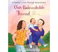 Our Unbreakable Thread: A Family's Love Through Generations