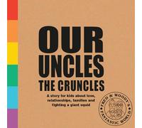Our Uncles the Cruncles: A book about families and love for curious kids (Fred & Woody's Fantastic World): 3: A story for kids about love, relationships, families and fighting a giant squid