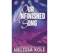 Our Unfinished Song: A Slow Burn Second Chance Rockstar Romance: 1 (Stitched by Heartstrings)