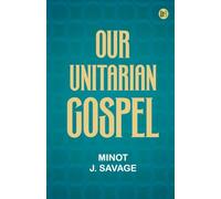 Our Unitarian Gospel