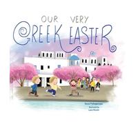 Our Very Greek Easter: Orthodox Easter