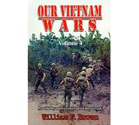 Our Vietnam Wars, Volume 4: as told by more veterans who served