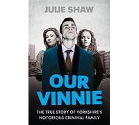 Our Vinnie: The true story of Yorkshire's notorious criminal family (Tales of the Notorious Hudson Family, Book 1) (Canterbury Warriors)