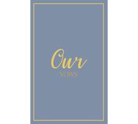 Our Vows: Wedding Vow Book: Blue Gray Cover with Gold Script | Mix & Match Keepsake | Classic Gold Border Series (Wedding Vow Books - Classic Gold Border)