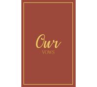 Our Vows: Wedding Vow Book: Rust Cover with Gold Script | Mix & Match Keepsake | Classic Gold Border Series (Wedding Vow Books - Classic Gold Border)