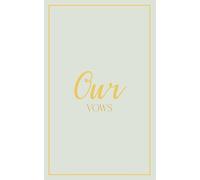 Our Vows: Wedding Vow Book: Sage Cover with Gold Script | Mix & Match Keepsake | Classic Gold Border Series (Wedding Vow Books - Classic Gold Border)