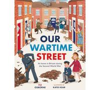 Our Wartime Street: At home in Britain during the Second World War