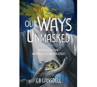 Our Ways Unmasked: 2 (The Apidecca Duology)