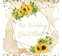 Our Wedding Guest Book: Elegant Gold and Sunflower Wedding Guestbook with Gift Log for Guests