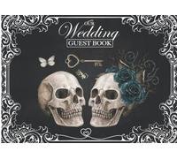 Our Wedding Guest Book: Gothic Guestbook for Spooky, Scary, Halloween, Wiccan, or Dark Romance Theme Wedding Party | Keepsake Book To Sign in & Write Best Wishes | Floral Skulls Bridal Guest Book