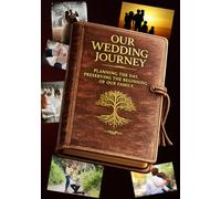 Our Wedding Journey: Planning the Day. Preserving the Beginning of Our Family.