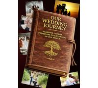 Our Wedding Journey: Planning the Day. Preserving the Beginning of Our Family.