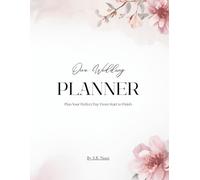 Our Wedding Planner: Plan Your Perfect Day From Start to Finish