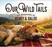 Our Wild Tails: The Adventures of Henry and Baloo
