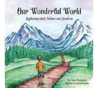 Our Wonderful World: Exploring What Nature Can Teach Us