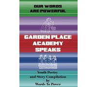 Our Words Are Powerful: Garden Place Academy Speaks