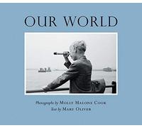 Our World by Oliver, Mary (10/1/2009)