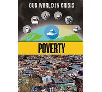 Our World in Crisis: Poverty