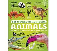 Our World in Numbers Animals: An Encyclopedia of Fantastic Facts (DK Our World in Numbers)