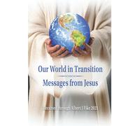 Our World in Transition, Messages from Jesus