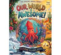 Our World is Amazing! - Giant Squid: Giant Squid Facts and Fun for Curious Kids: An Ocean Animal Question and Answer Book
