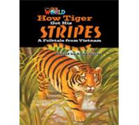 Our World Readers: How Tiger Got His Stripes : British English