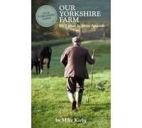 Our Yorkshire Farm: My Father and More Animals (Our Yorkshire Farm Series by Mike Kirby)