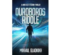 Ouroboros Riddle: A Hard Sci-Fi Techno-Thriller