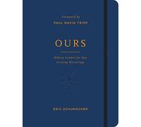 Ours: Biblical Comfort for Men Grieving Miscarriage (Christian gift devotional with journalling space)