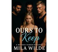 Ours To Keep: A Reverse Harem Romance (Under One Roof)