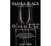 Ours to Love: 7 (A Wicked Lovers Novel)