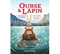 Ourse & Lapin: Un monde parfait ! (6)