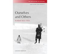 Ourselves and Others: Scotland 1832-1914 (New History of Scotland): 07