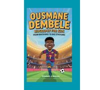 OUSMANE DEMBELE: FROM BACKYARD TO BIG STADIUMS